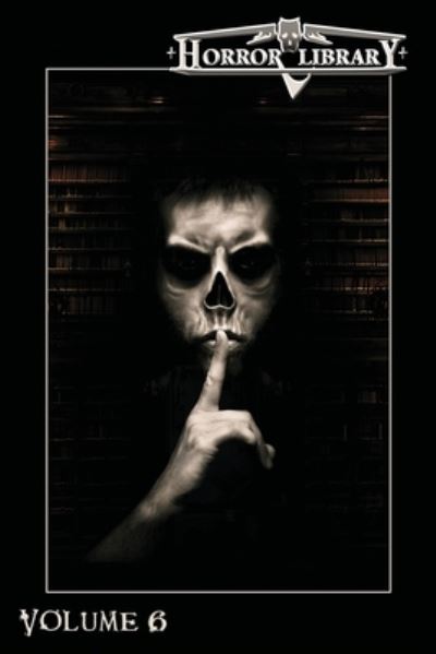 Cover for Eric J. Guignard · Horror Library, Volume 6 - Horror Library (Paperback Book) (2021)