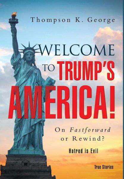 Cover for Thompson K George · Welcome to Trump's America! (Hardcover Book) (2018)