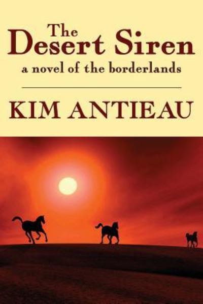 Cover for Kim Antieau · The Desert Siren (Pocketbok) (2012)