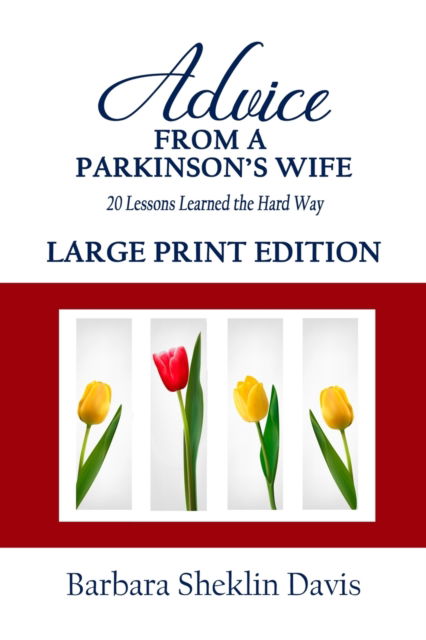 Advice from a Parkinson's Wife - Barbara Sheklin Davis - Books - Parker Hayden Media - 9781950349357 - February 19, 2021