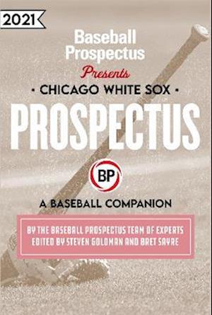 Cover for Baseball Prospectus · Chicago White Sox 2021 (Paperback Book) (2021)