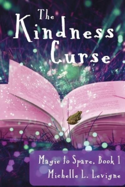 Cover for Michelle L Levigne · The Kindness Curse, Magic to Spare Book 1 (Paperback Book) (2021)