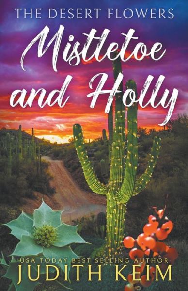 Cover for Judith Keim · Desert Flowers - Mistletoe &amp; Holly (Bog) (2022)