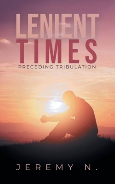 Cover for Jeremy Ng · Lenient Times Preceding Tribulation (Book) (2022)