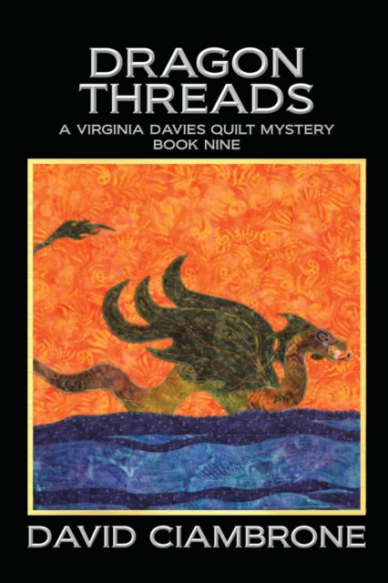 Cover for David Ciambrone · Dragon Threads - A Virginia Davies Quilt Mystery (Paperback Book) (2023)