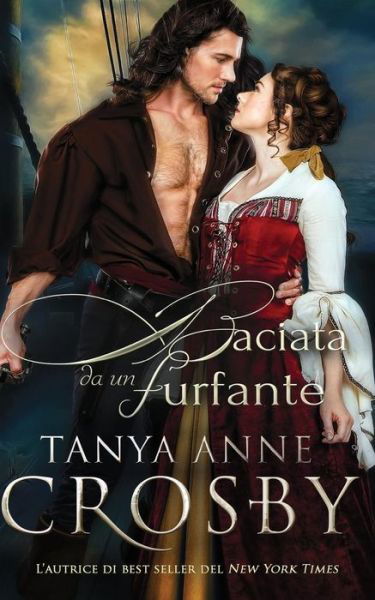 Cover for Tanya Anne Crosby · Baciata Da Un Furfante (Paperback Book) (2017)
