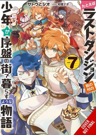 Cover for Toshio Satou · Suppose a Kid from the Last Dungeon Boonies Moved to a Starter Town, Vol. 7 (light novel) (Paperback Bog) (2021)