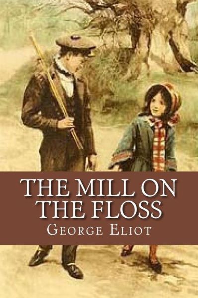 Cover for George Eliot · The Mill on the Floss (Paperback Bog) (2017)