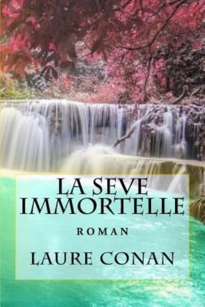 Cover for Laure Conan · La seve immortelle (Paperback Book) (2017)