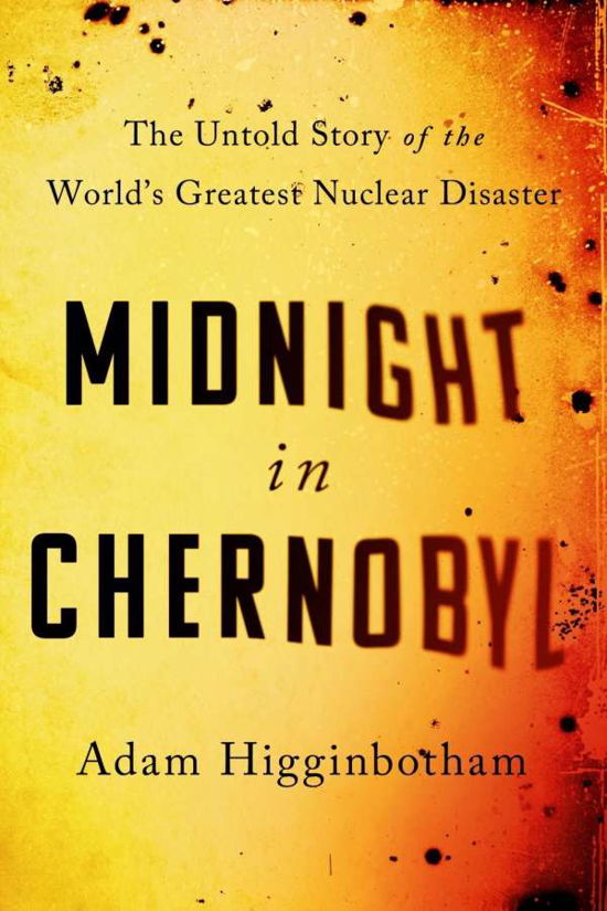 Midnight in Chernobyl - Higginbotham - Bøger - Simon & Schuster - 9781982115357 - 12. februar 2019