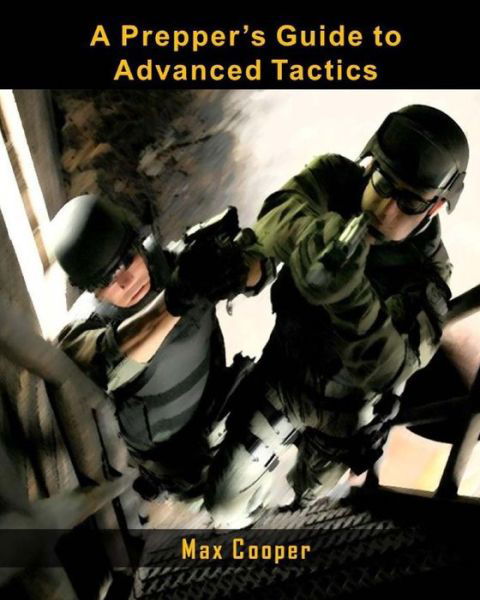 Cover for Max Cooper · A Prepper's Guide to Advanced Tactics (Paperback Bog) (2018)