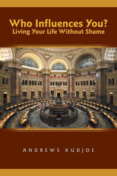 Andrews Kudjoe · Who Influences You? Living Your Life Without Shame (Taschenbuch) (2019)