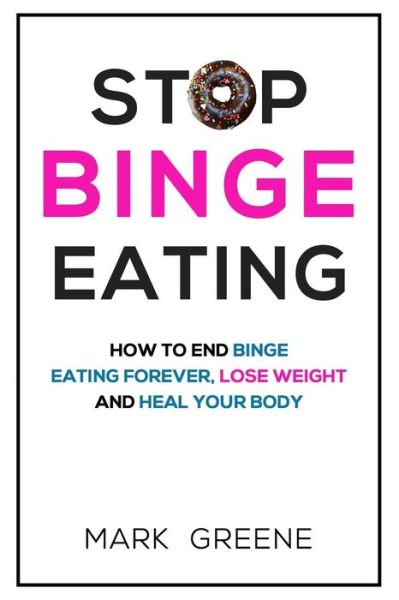 Cover for Mark Greene · Stop Binge Eating (Paperback Book) (2018)