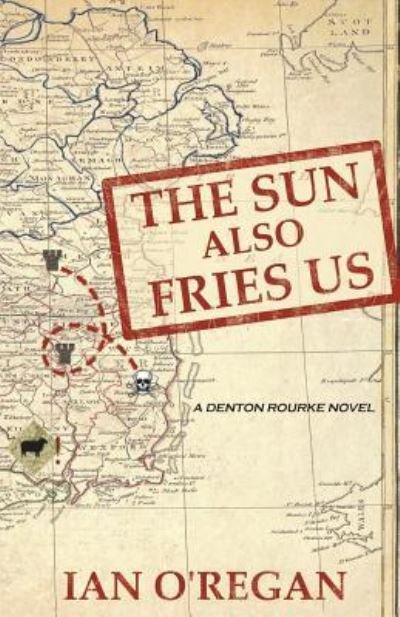 Cover for Ian O'Regan · The Sun Also Fries Us (Pocketbok) (2018)