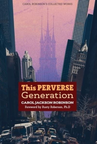 Cover for Carol Jackson Robinson · This Perverse Generation (Inbunden Bok) (2021)