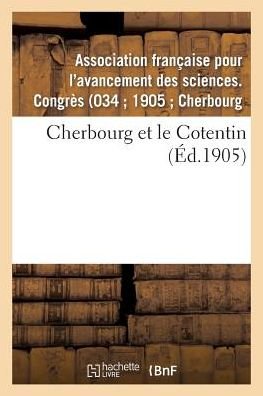 Cherbourg Et Le Cotentin - Sciences - - - Kirjat - Hachette Livre - BNF - 9782013414357 - maanantai 1. syyskuuta 2014