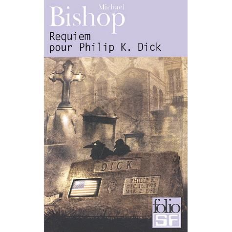 Cover for Michael Bishop · Requiem Pour Philip K Dick (Folio Science Fiction) (French Edition) (Pocketbok) [French edition] (2002)