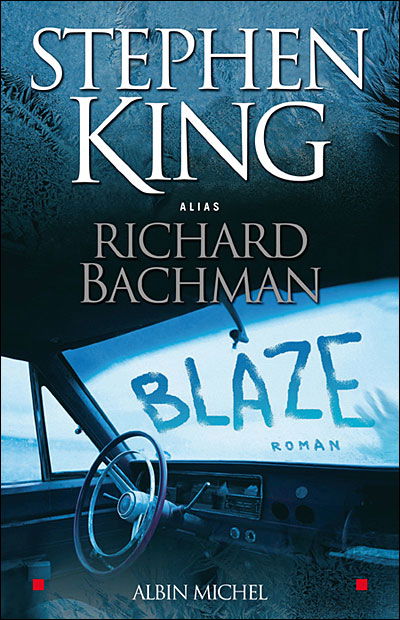 Blaze (Romans, Nouvelles, Recits (Domaine Etranger)) - Richard Bachman - Książki - Albin Michel - 9782226182357 - 1 kwietnia 2008