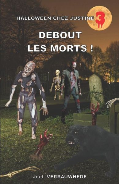 Debout les morts ! - Joel Verbauwhede - Kirjat - Joel Verbauwhede - 9782378300357 - keskiviikko 21. marraskuuta 2018