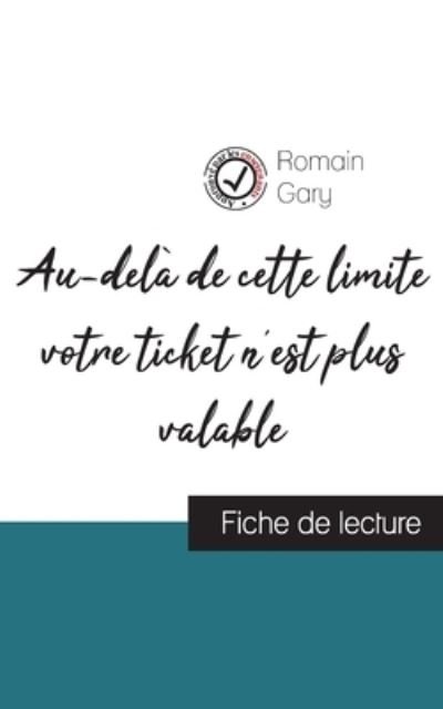 Cover for Romain Gary · Au-dela de cette limite votre ticket n'est plus valable de Romain Gary (fiche de lecture et analyse complete de l'oeuvre) (Paperback Book) (2023)