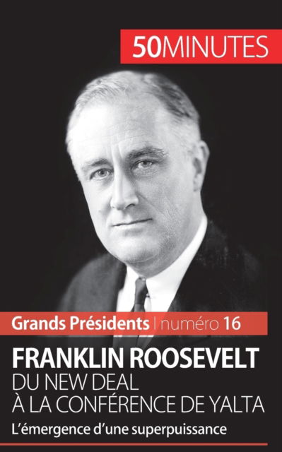 Cover for 50 Minutes · Franklin Roosevelt. Du New Deal a la conference de Yalta (Paperback Bog) (2016)