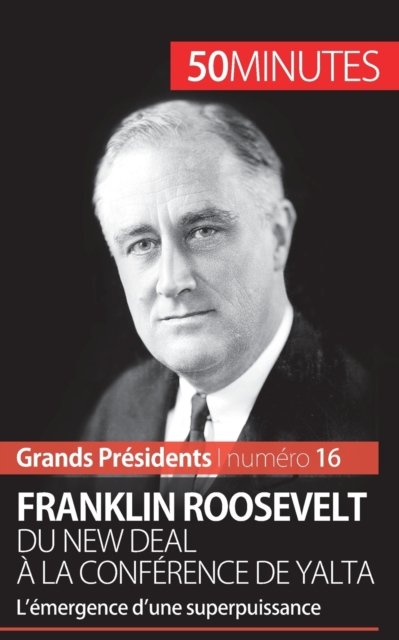 Cover for 50 Minutes · Franklin Roosevelt. Du New Deal a la conference de Yalta (Taschenbuch) (2016)