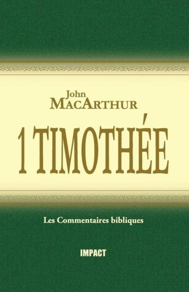 Cover for John MacArthur · 1 Timoth e (the MacArthur New Testament Commentary - 1 Timothy) (Paperback Book) (2018)