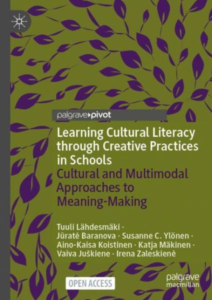 Cover for Tuuli Lahdesmaki · Learning Cultural Literacy through Creative Practices in Schools: Cultural and Multimodal Approaches to Meaning-Making (Hardcover Book) [1st ed. 2022 edition] (2021)