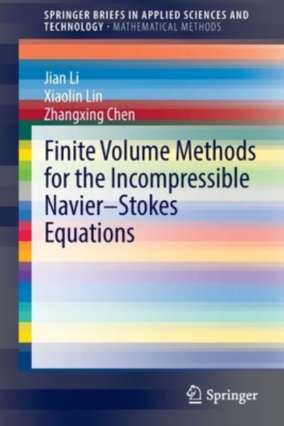 Cover for Jian Li · Finite Volume Methods for the Incompressible Navier–Stokes Equations - SpringerBriefs in Mathematical Methods (Taschenbuch) [1st ed. 2022 edition] (2022)