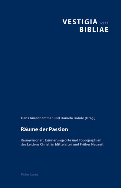 Cover for Reaume Der Passion: Raumvisionen, Erinnerungsorte Und Topographien Des Leidens Christi in Mittelalter Und Freuher Neuzeit (Hardcover Book) (2015)