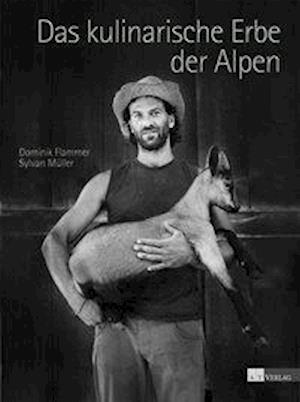 Cover for Dominik Flammer · Das kulinarische Erbe der Alpen (Hardcover Book) (2012)