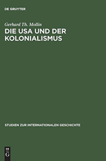 Cover for G. Mollin · Die USA Und Der Kolonialismus Amerika Als Partner Und Nachfolger Der Belgischen Macht in (Hardcover Book) (1996)