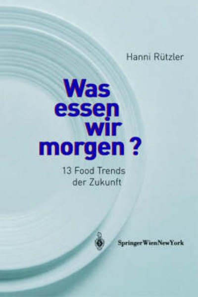 Cover for Hanni Rutzler · Was Essen Wir Morgen?: 13 Food Trends Der Zukunft (Bok) [2005 edition] (2004)