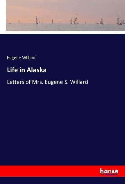 Cover for Willard · Life in Alaska (Book)
