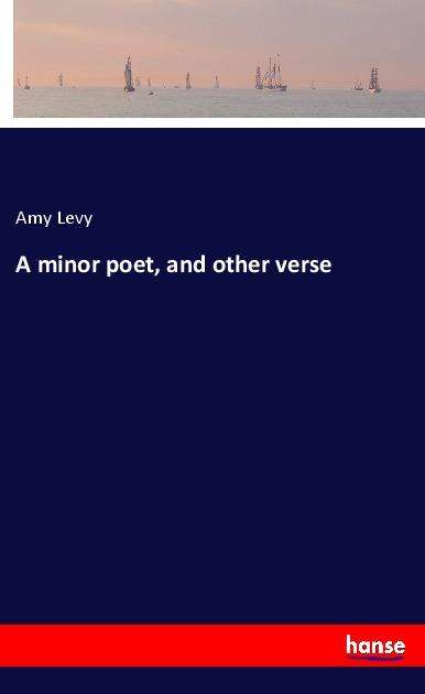 Cover for Levy · A minor poet, and other verse (Book)