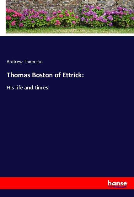 Cover for Thomson · Thomas Boston of Ettrick: (Book)