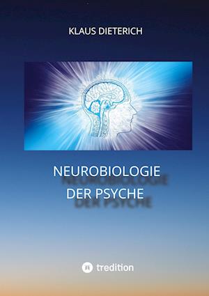 Cover for Klaus Dieterich · Neurobiologie der Psyche (Paperback Book) (2022)