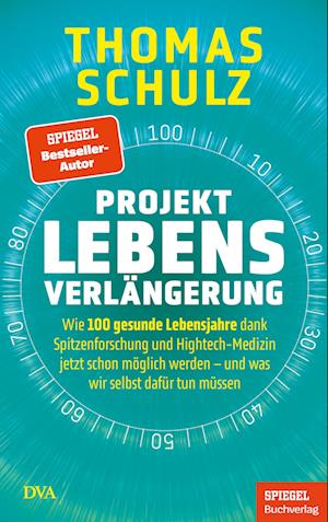 Projekt Lebensverlängerung - Thomas Schulz - Books - DVA - 9783421070357 - September 25, 2024