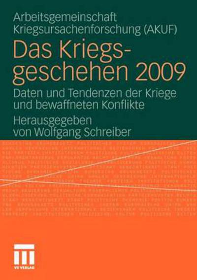 Cover for Wolfgang Schreiber · Das Kriegsgeschehen 2009: Daten Und Tendenzen Der Kriege Und Bewaffneten Konflikte - Kriegsgeschehen (Paperback Book) [2011 edition] (2011)