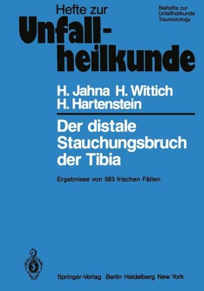 Cover for H. Jahna · Der Distale Stauchungsbruch Der Tibia - Hefte Zur Zeitschrift  &quot;Der Unfallchirurg&quot; (Paperback Book) [German edition] (1979)