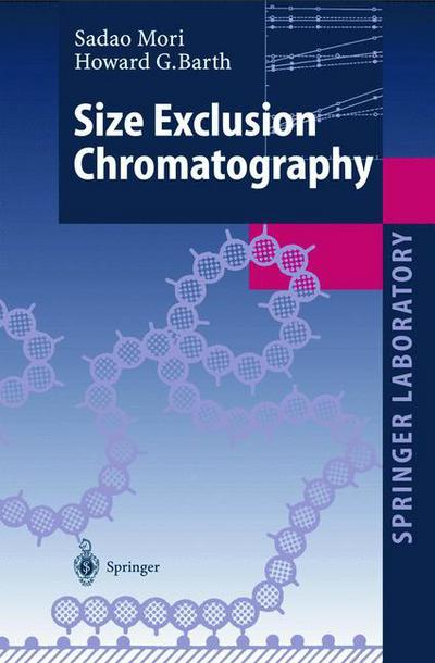 Size Exclusion Chromatography - Springer Laboratory - Sadao Mori - Książki - Springer-Verlag Berlin and Heidelberg Gm - 9783540656357 - 23 lipca 1999