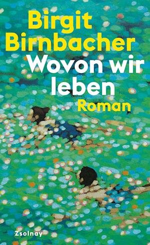 Cover for Birgit Birnbacher · Wovon wir leben (Bog) (2023)