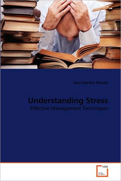 Cover for Gourishankar Patnaik · Understanding Stress: Effective Management Techniques (Paperback Book) (2010)