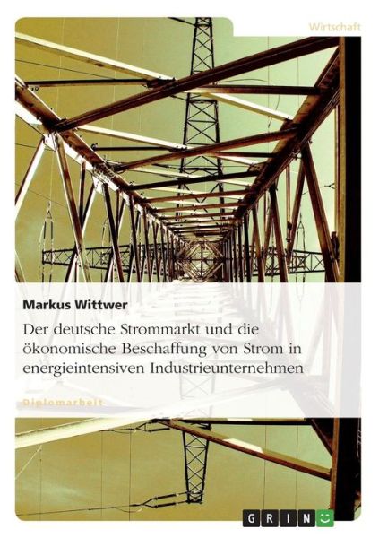 Cover for Wittwer · Der deutsche Strommarkt und die (Book) [German edition] (2008)