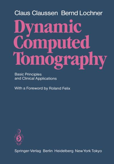 Cover for Claus Claussen · Dynamic Computed Tomography: Basic Principles and Clinical Applications (Paperback Book) [Softcover reprint of the original 1st ed. 1985 edition] (2011)