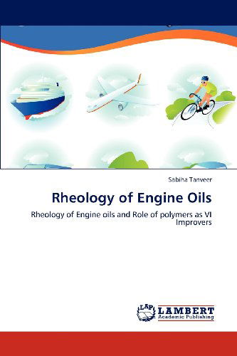 Cover for Sabiha Tanveer · Rheology of Engine Oils: Rheology of Engine Oils and Role of Polymers As Vi Improvers (Taschenbuch) (2012)