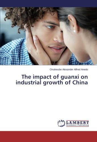 Cover for Onukwube Alexander Alfred Anedo · The Impact of Guanxi on Industrial Growth of China (Taschenbuch) (2014)