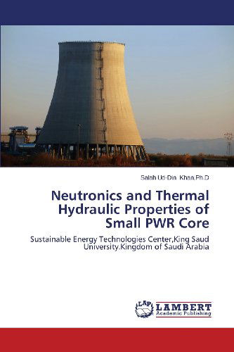 Cover for Salah Ud-din Khan · Neutronics and Thermal Hydraulic Properties of Small Pwr Core (Paperback Book) (2013)