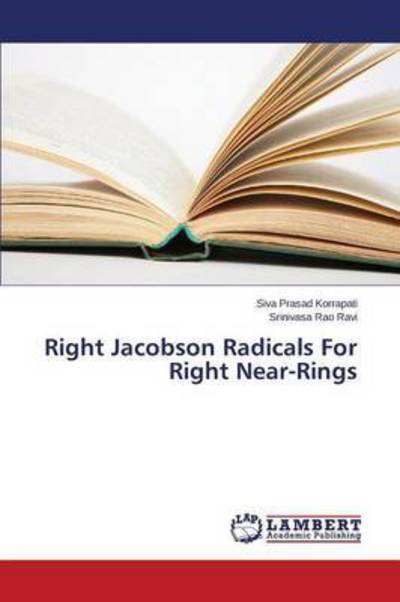 Cover for Korrapati Siva Prasad · Right Jacobson Radicals for Right Near-rings (Paperback Book) (2015)