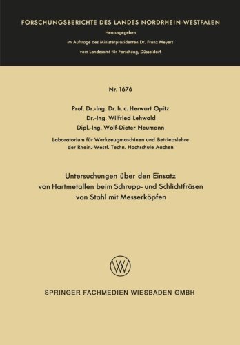 Cover for Herwart Opitz · Untersuchungen UEber Den Einsatz Von Hartmetallen Beim Schrupp- Und Schlichtfrasen Von Stahl Mit Messerkoepfen - Forschungsberichte Des Landes Nordrhein-Westfalen (Paperback Bog) [1966 edition] (1966)